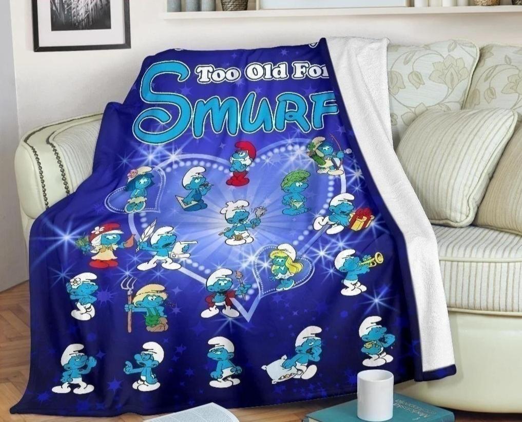 We Are Never Too Old For Smurf Fleece Blanket