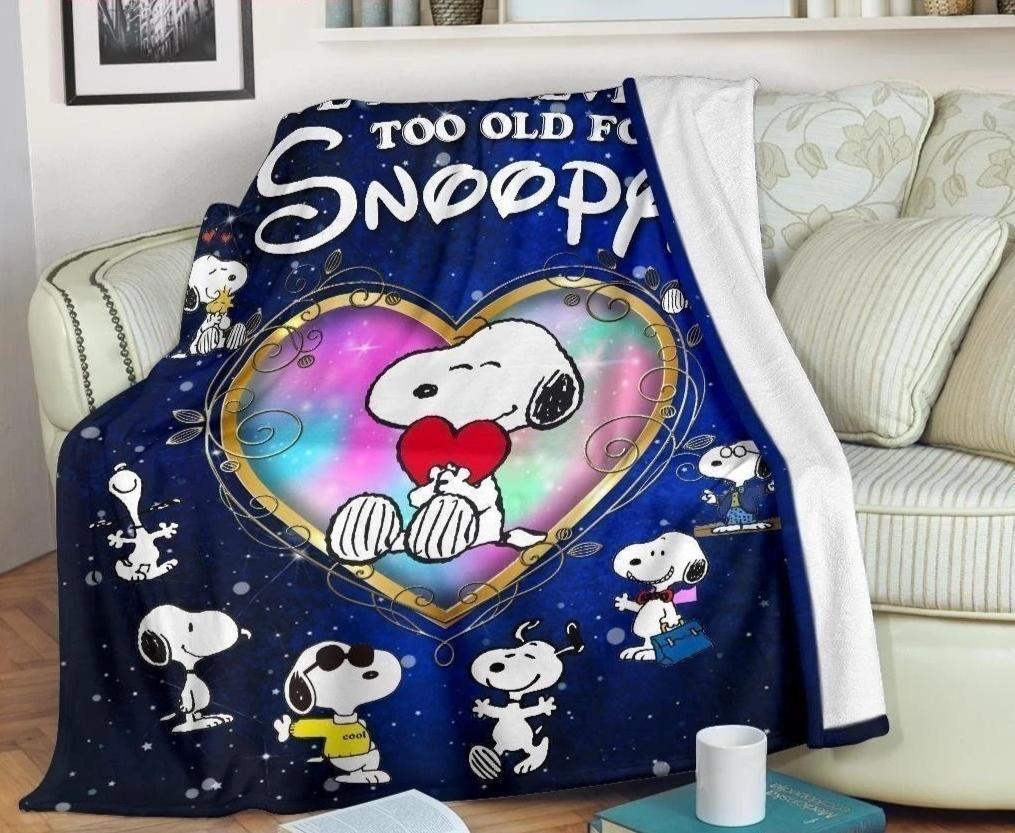 We Are Never Too Old For Snoopy Fleece Blanket