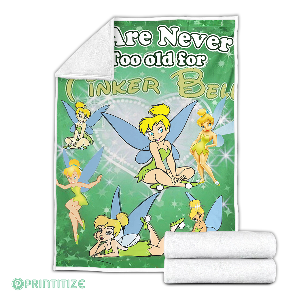 We Are Never Too Old For Tinker Bell Fleece Blanket