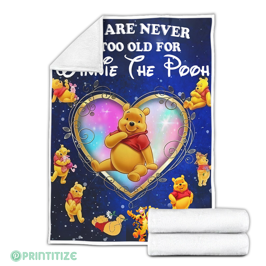 We Are Never Too Old For Winnie The Pooh Fleece Blanket