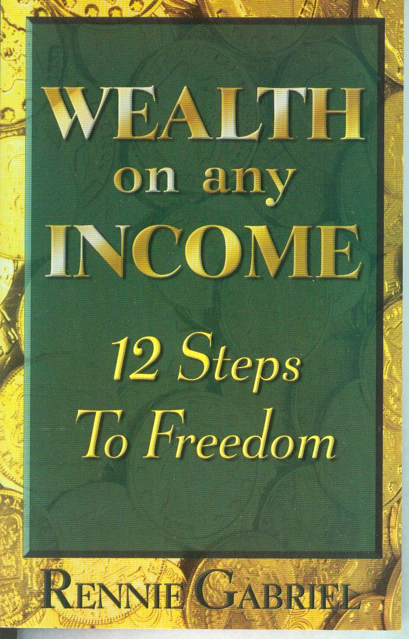 Wealth On Any Income: 12 Steps to Freedom (PDF/EPUB Version)