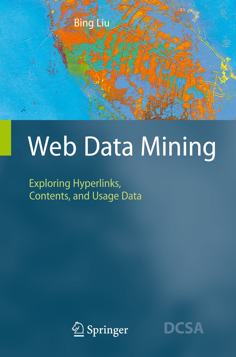 Web Data Mining: Exploring Hyperlinks, Contents, and Usage Data (Data-Centric Systems and Applications) (PDF/EPUB Version)