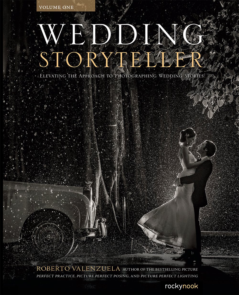Wedding Storyteller, Volume 1: Elevating the Approach to Photographing Wedding Stories (PDF/EPUB Version)