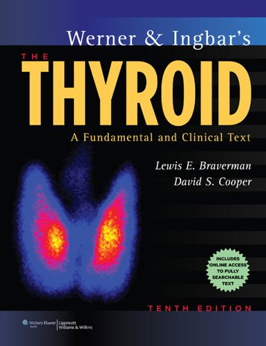 Werner & Ingbar's The Thyroid: A Fundamental and Clinical Text (Werner and Ingbars the Thyroid) (PDF/EPUB Version)