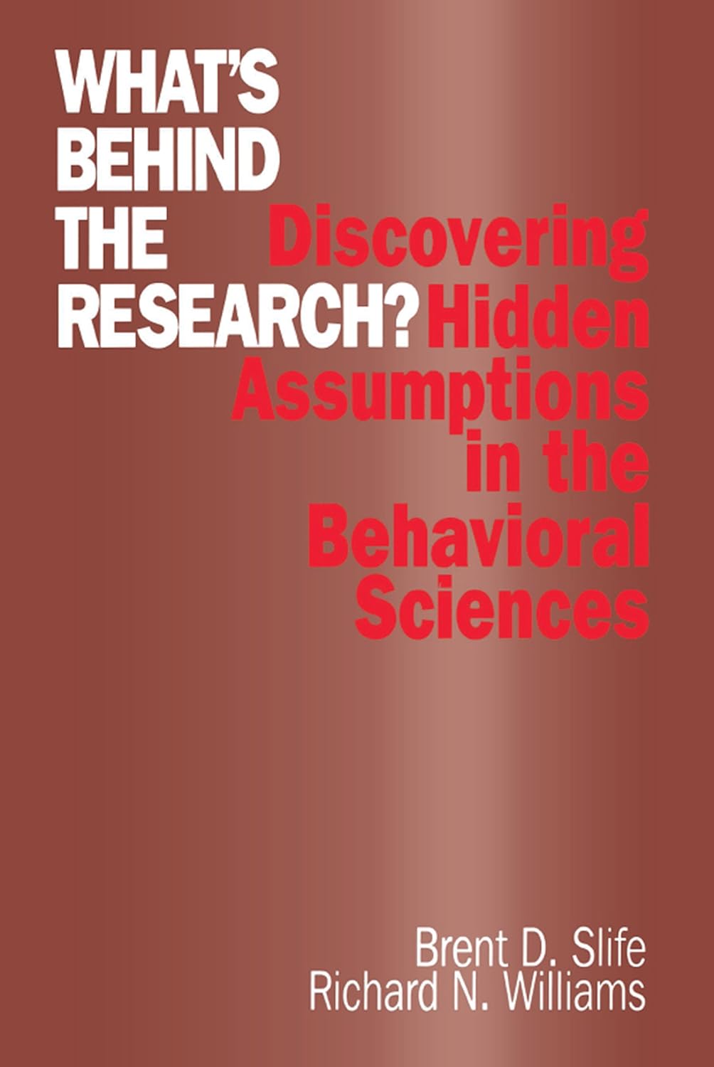 What′s Behind the Research?: Discovering Hidden Assumptions in the Behavioral Sciences (PDF/EPUB Version)