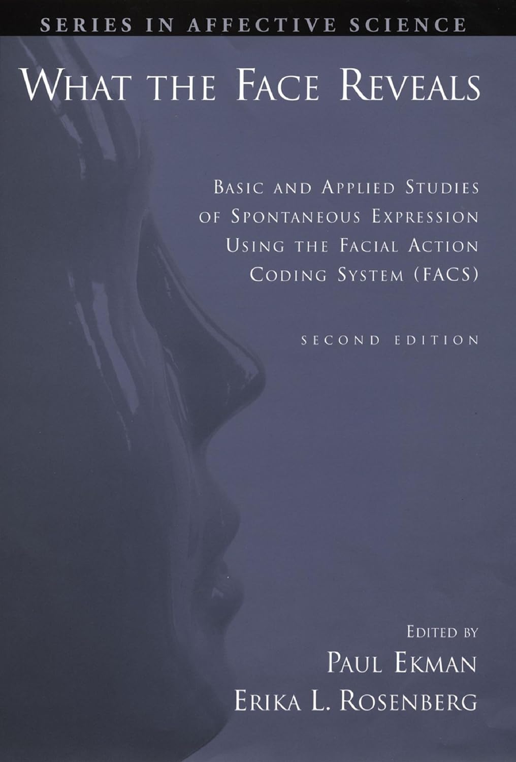 What the Face Reveals: Basic and Applied Studies of Spontaneous Expression Using the Facial Action Coding System (FACS) (Series in Affective Science) (PDF/EPUB Version)