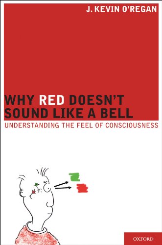 Why Red Doesn't Sound Like a Bell: Understanding the feel of consciousness (PDF/EPUB Version)