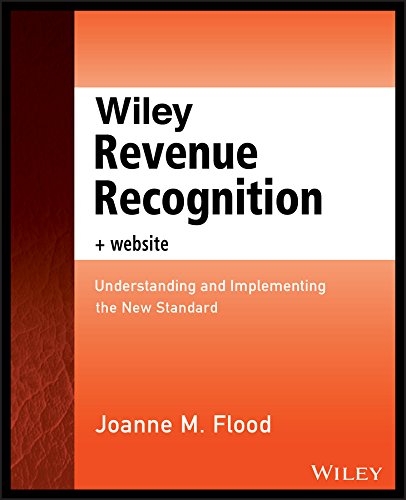 Wiley Revenue Recognition: Understanding and Implementing the New Standard (Wiley Regulatory Reporting Book 7) (PDF/EPUB Version)