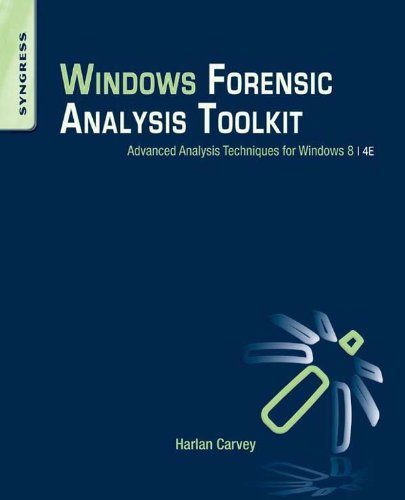 Windows Forensic Analysis Toolkit: Advanced Analysis Techniques for Windows 8 (PDF/EPUB Version)