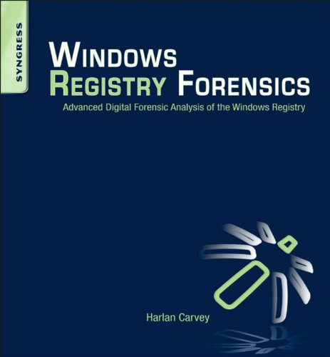 Windows Registry Forensics: Advanced Digital Forensic Analysis of the Windows Registry (PDF/EPUB Version)