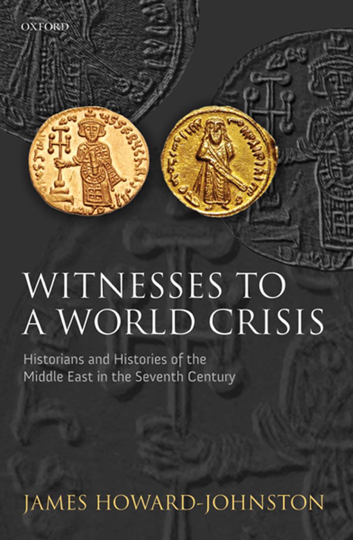 Witnesses to a World Crisis: Historians and Histories of the Middle East in the Seventh Century (PDF/EPUB Version)