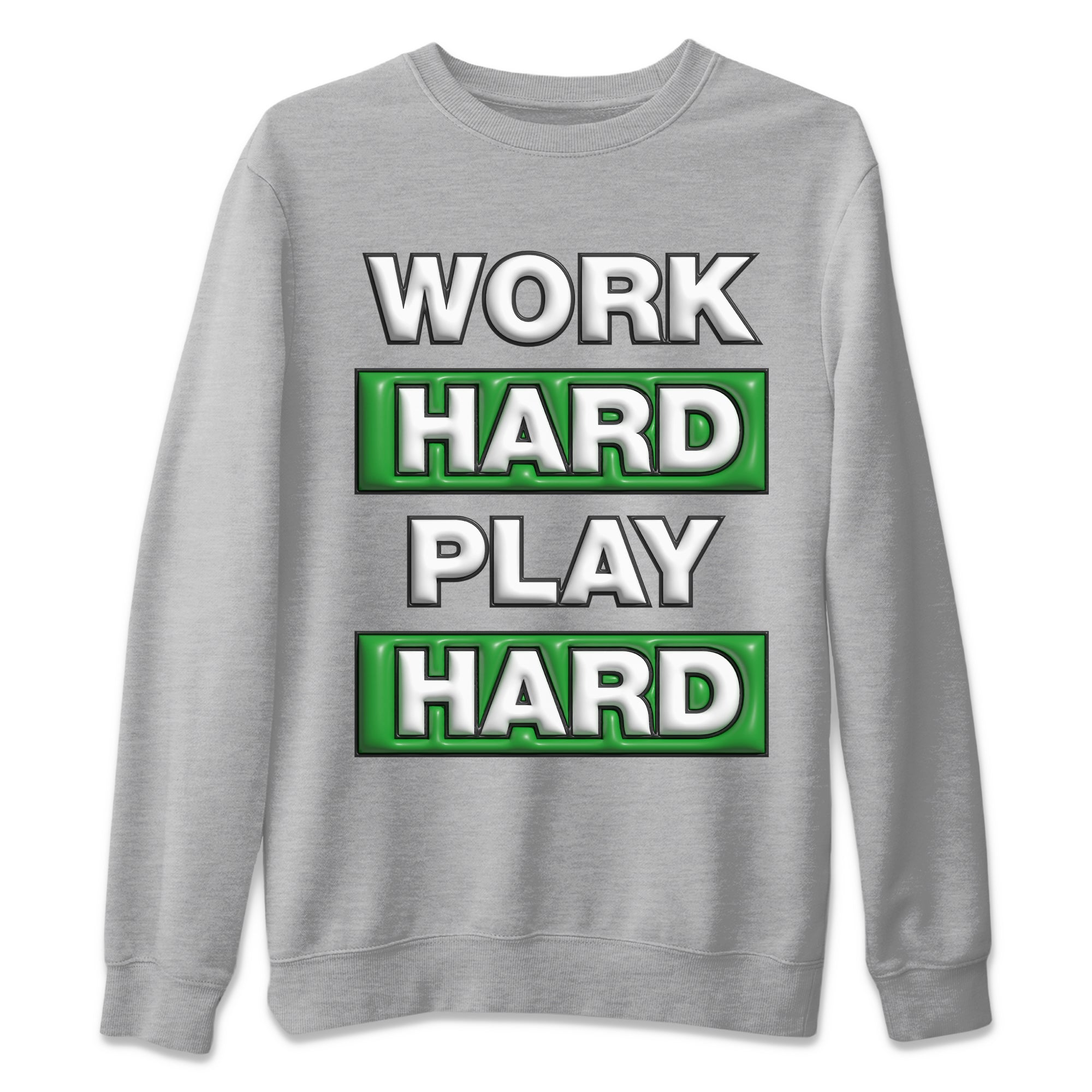 Work Hard Play Hard Unisex Sweater – Air Jordan 3 Lucky Green, Sneakers Matching Sweater