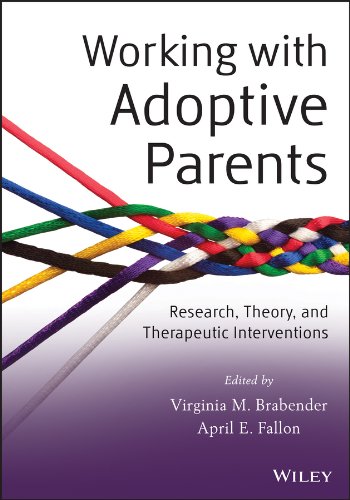 Working with Adoptive Parents: Research, Theory, and Therapeutic Interventions (PDF/EPUB Version)