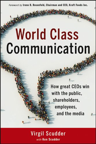 World Class Communication: How Great CEOs Win with the Public, Shareholders, Employees, and the Media (PDF/EPUB Version)