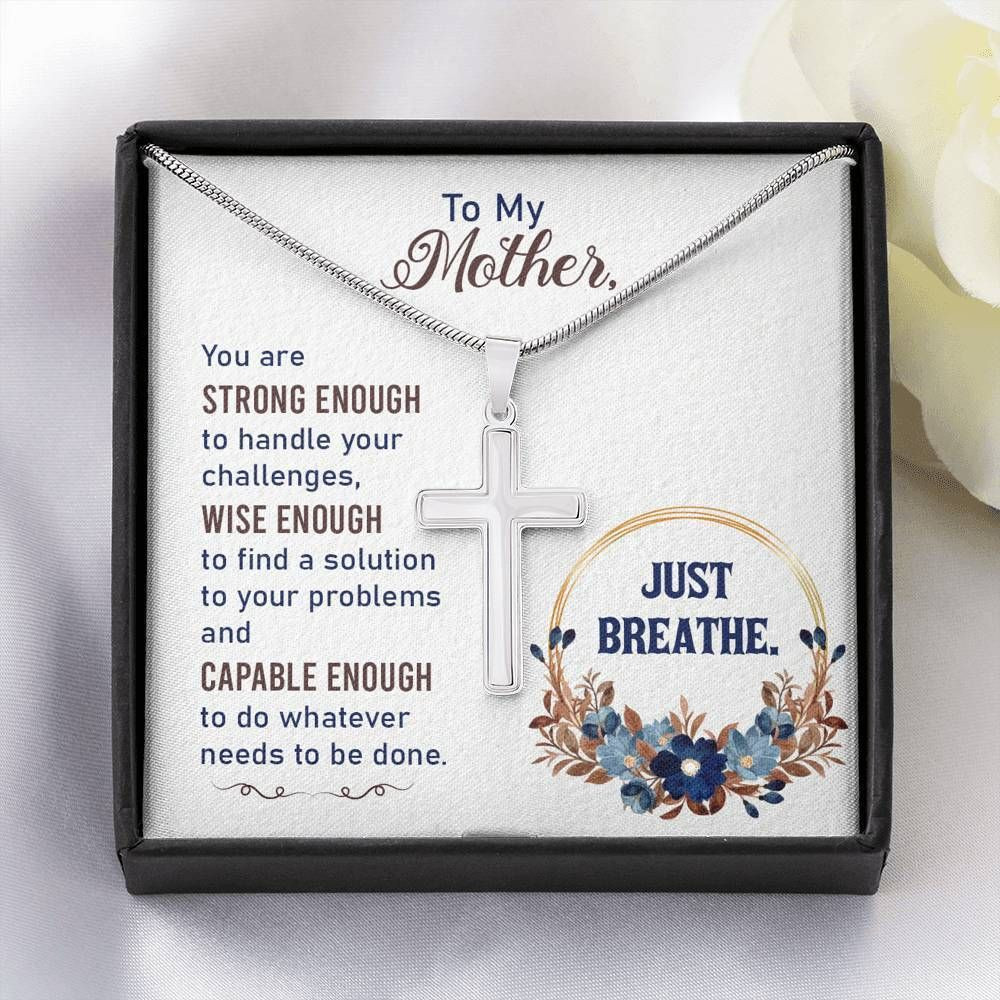 You Are Capable Enough To Do Whatever Needs To Be Done Cross Necklace Gift For Mom