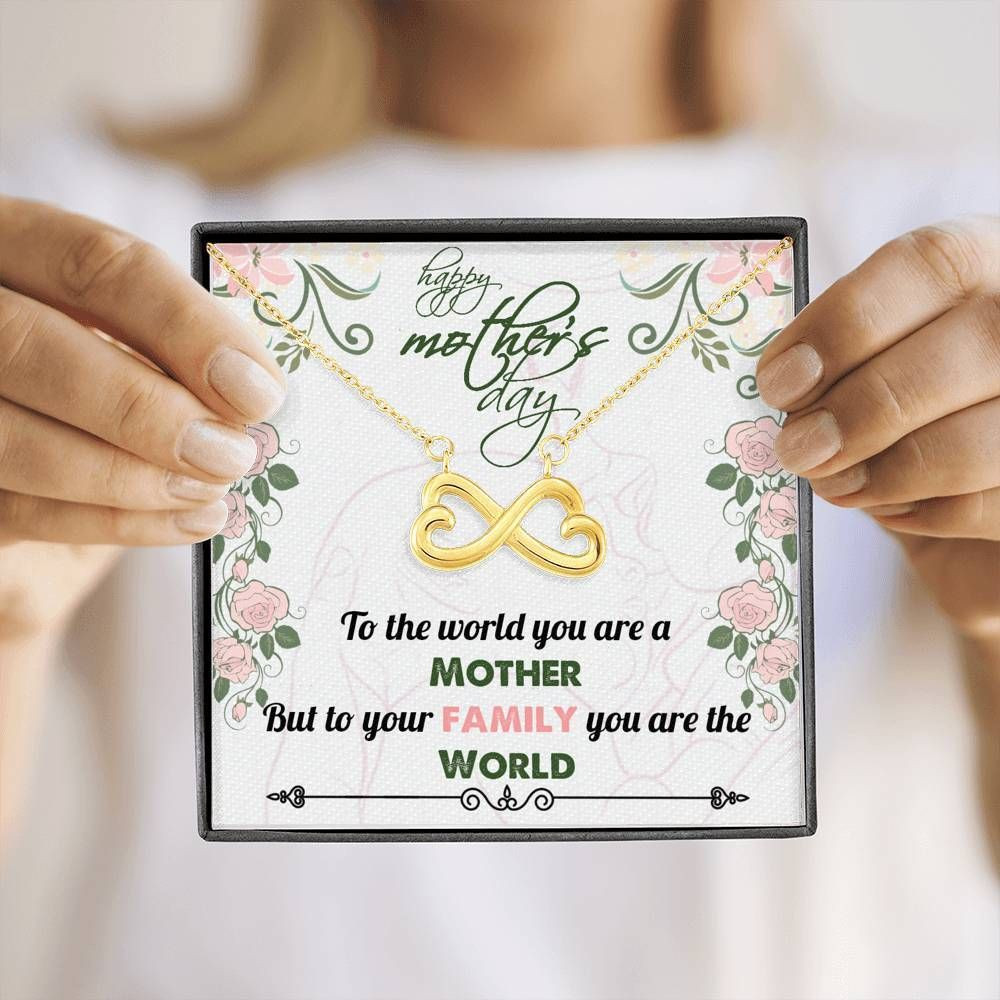 You Are The World To Your Family Infinity Heart Necklace For Mom