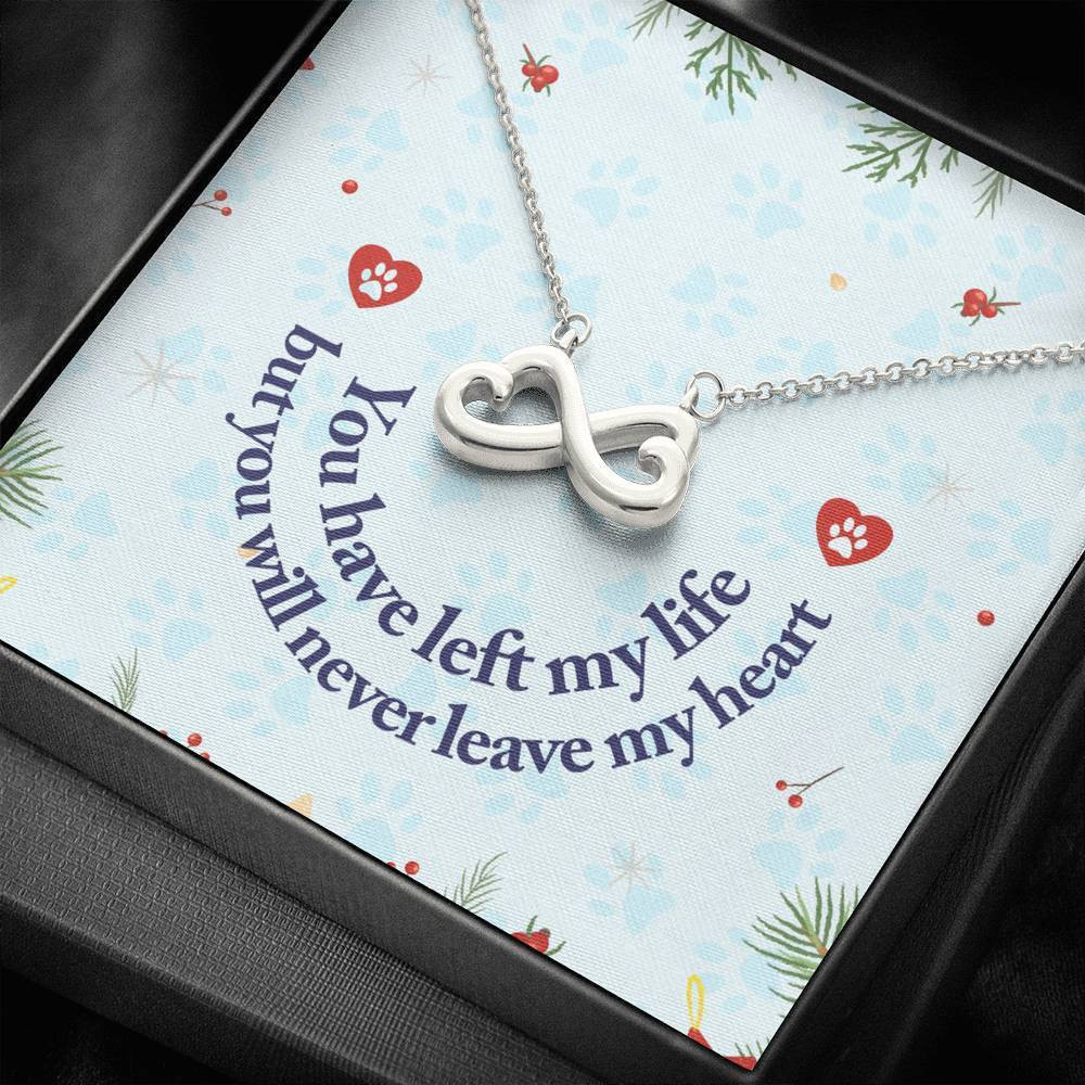 You Have Left My Life But You Will Never Leave My Heart Infinity Heart Necklace Gift For Mom