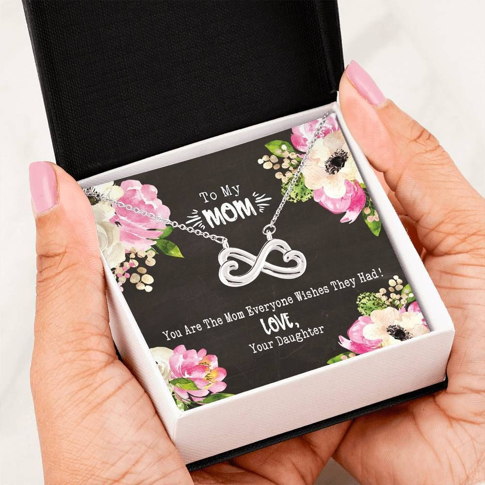 You’re The Mom Everyone Wishes They Had Infinity Heart Necklace For Mom