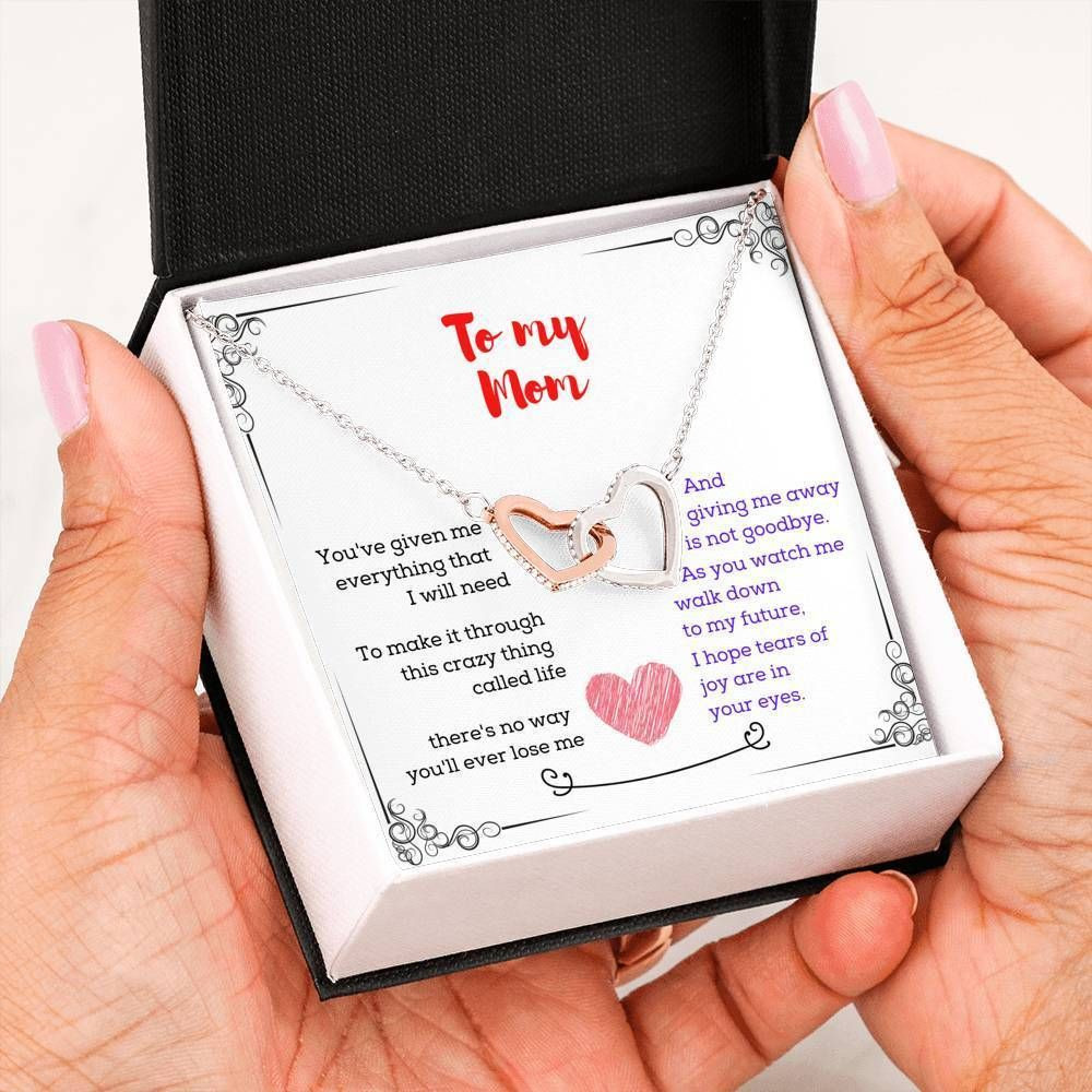 You’ve Given Me Everything Interlocking Hearts Necklace For Mom