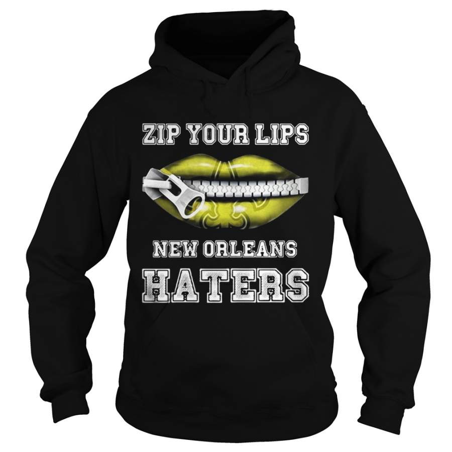 Zip your lips New Orleans haters New Orleans Saints Hoodie